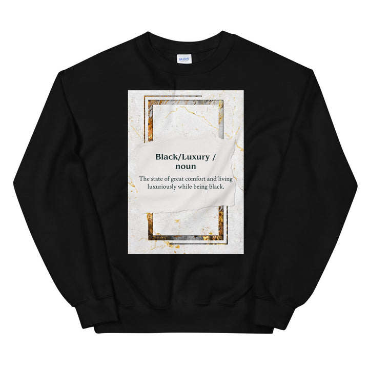 Black Luxury Definition Unisex Sweatshirt